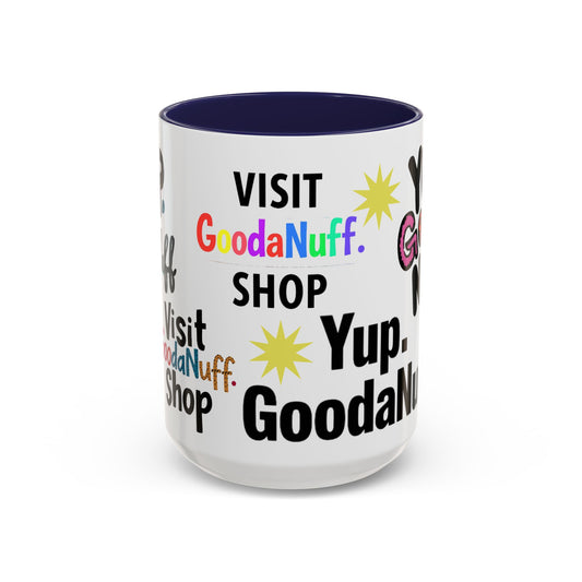 Yup. GoodaNuff Coffee Mug.