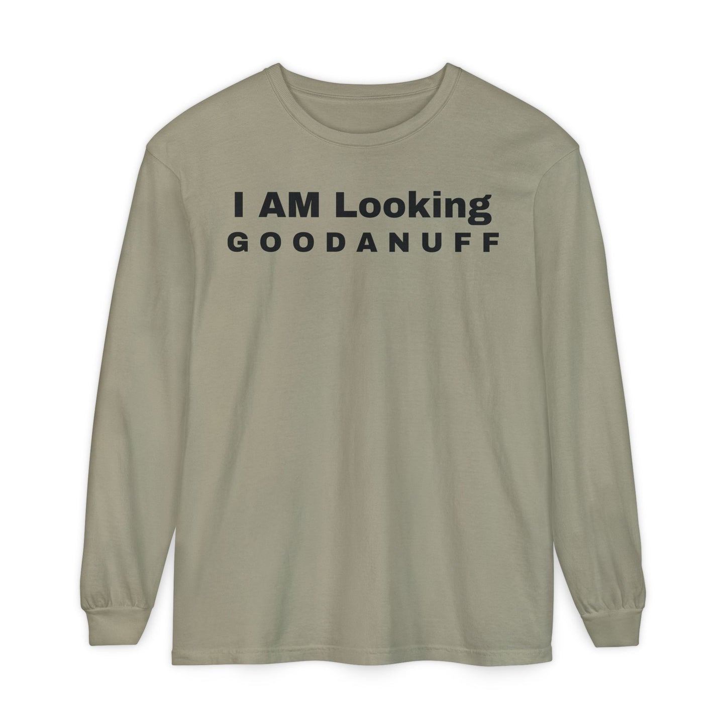 I AM Looking GOODANUFF Unisex Long Sleeve Tee