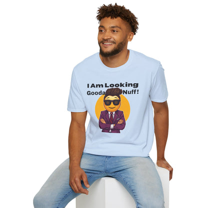 I AM Looking GoodaNuff Unisex Softstyle T-Shirt