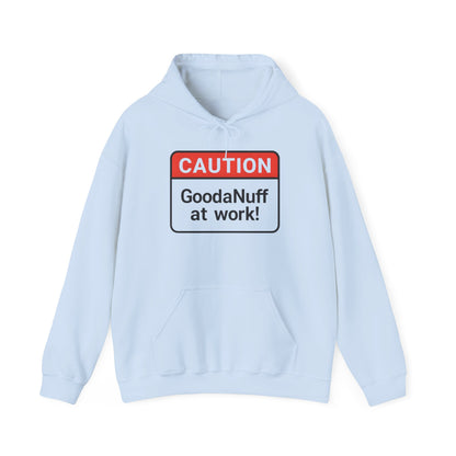Caution GoodaNuff at Work! Unisex Hoodie