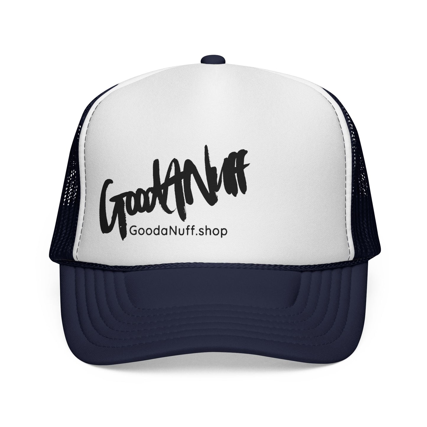 Slap it on & Call it...GoodaNuff Trucker Hat