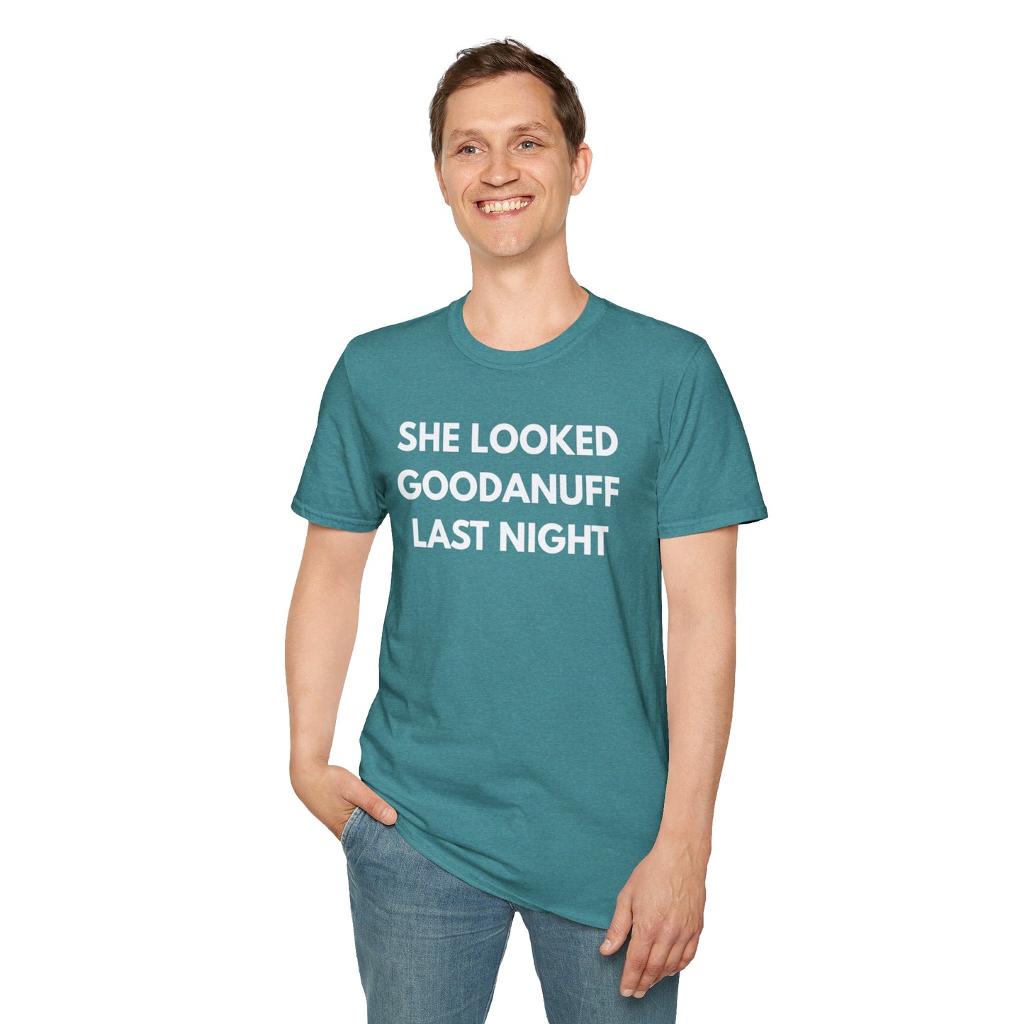 She Looked GoodaNuff Last Night Unisex Softstyle T-Shirt