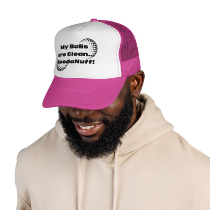 My Balls are Clean...GoodaNuff Trucker Hat