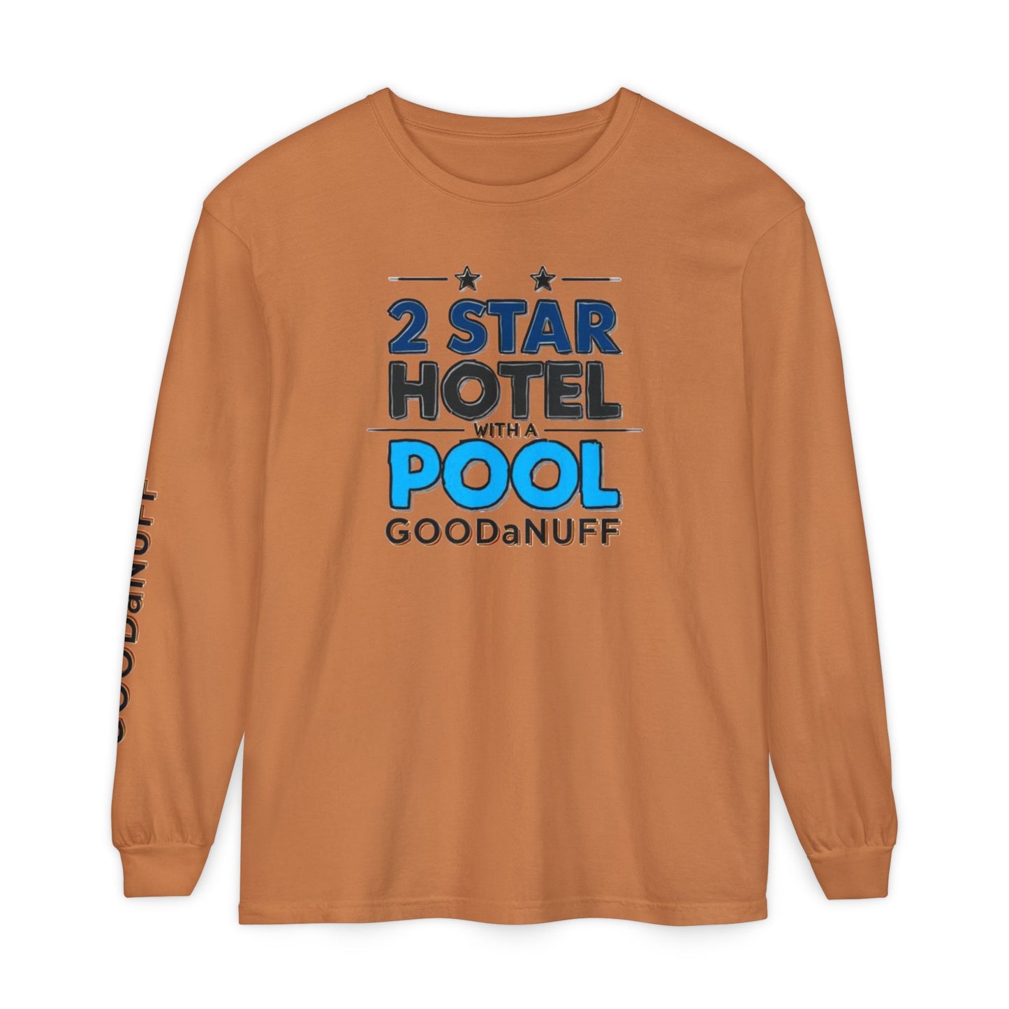 2 Star Hotel with a Pool. GoodaNuff Unisex Long Sleeve Tee