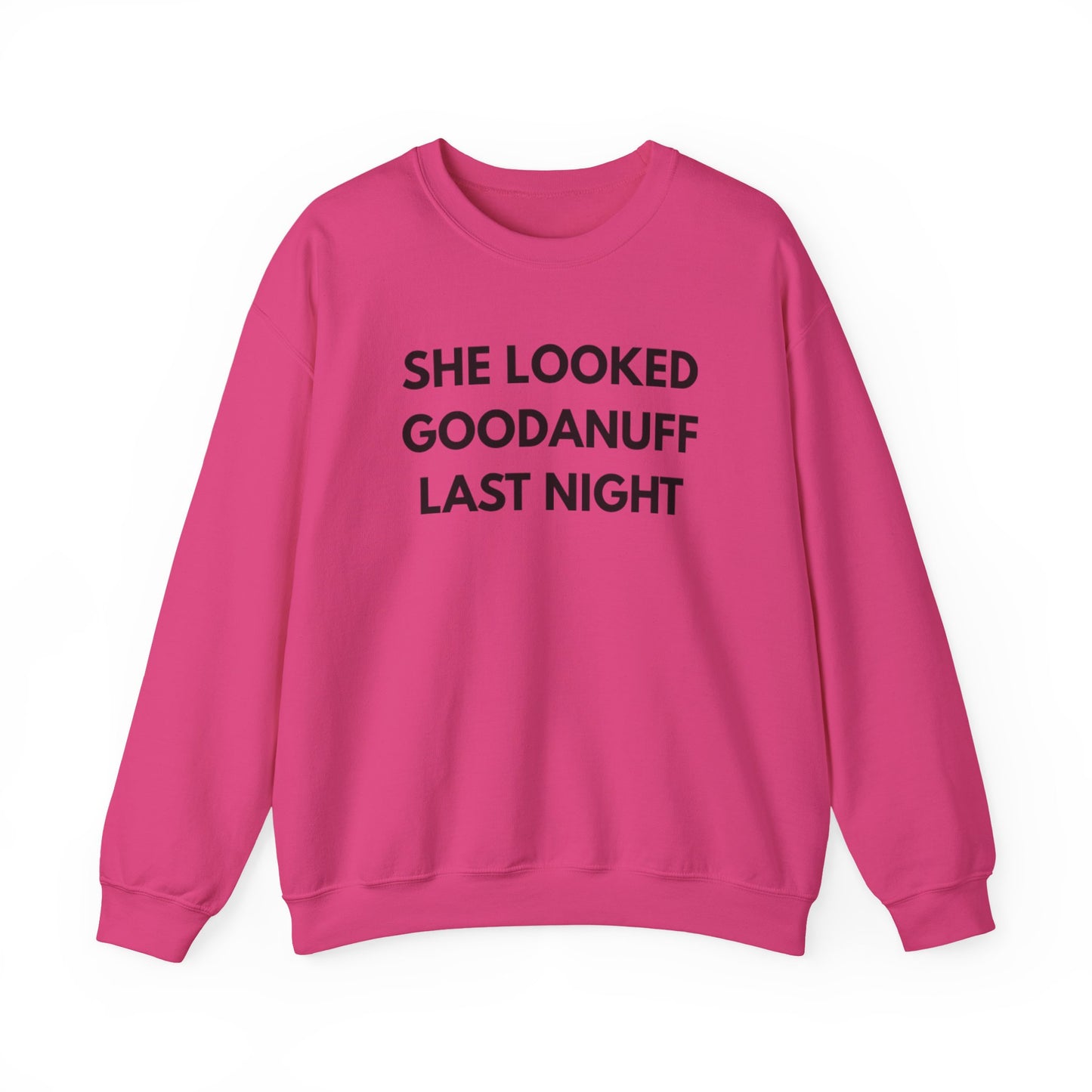 She Looked GoodaNuff Last Night Unisex Crewneck