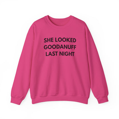 She Looked GoodaNuff Last Night Unisex Crewneck