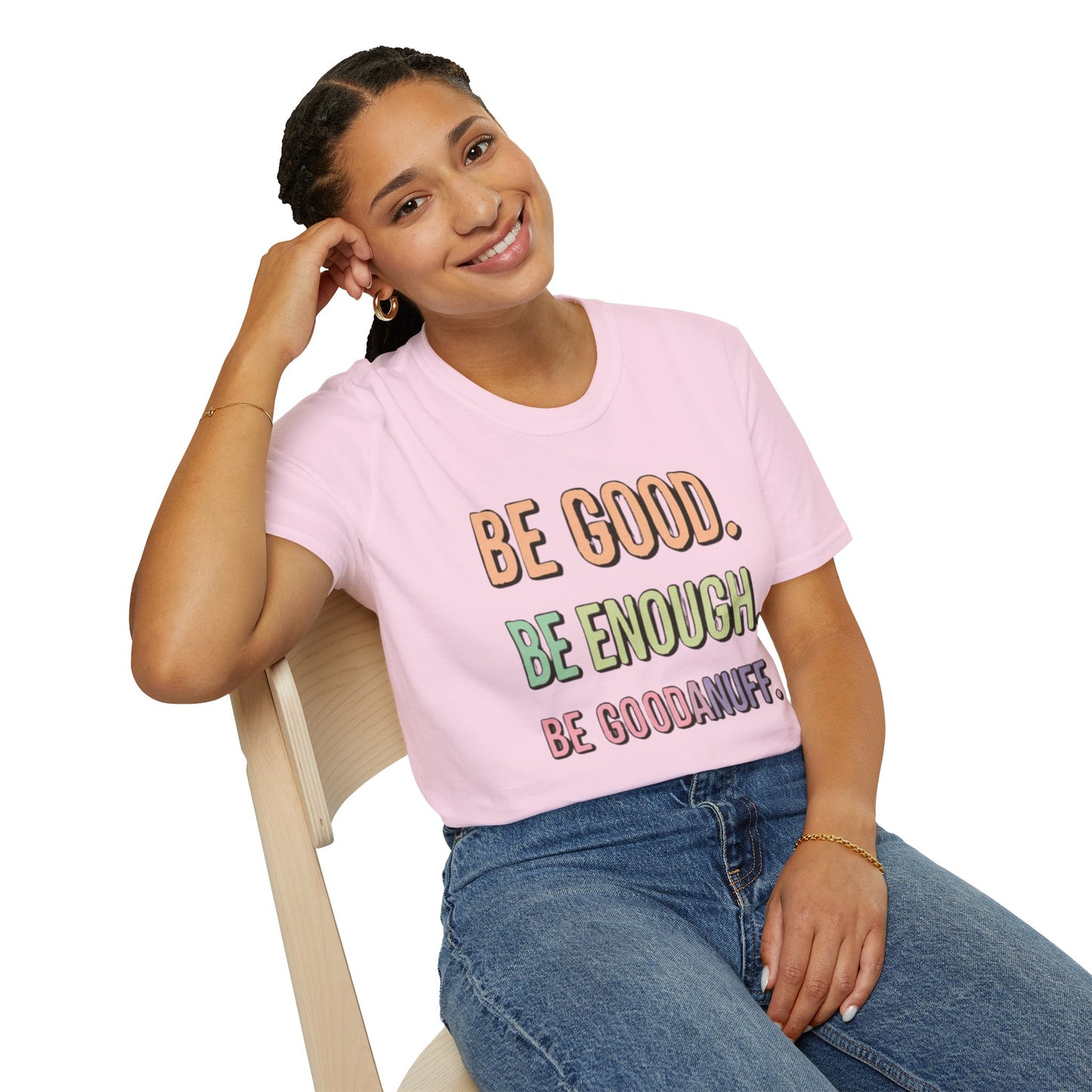 Be Good. Be Enough. Be GoodaNuff Unisex Softstyle T-Shirt