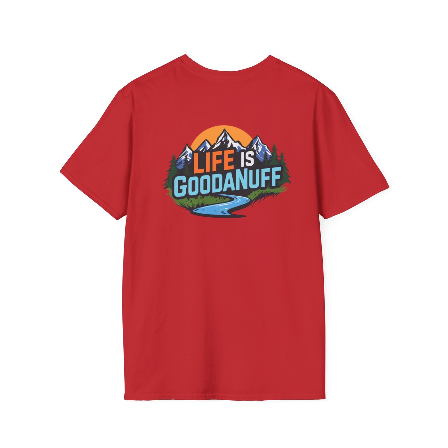 Life is GoodaNuff Unisex Softstyle T-Shirt