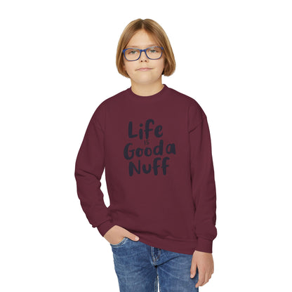 Life is GoodaNuff Unisex Youth Crewneck