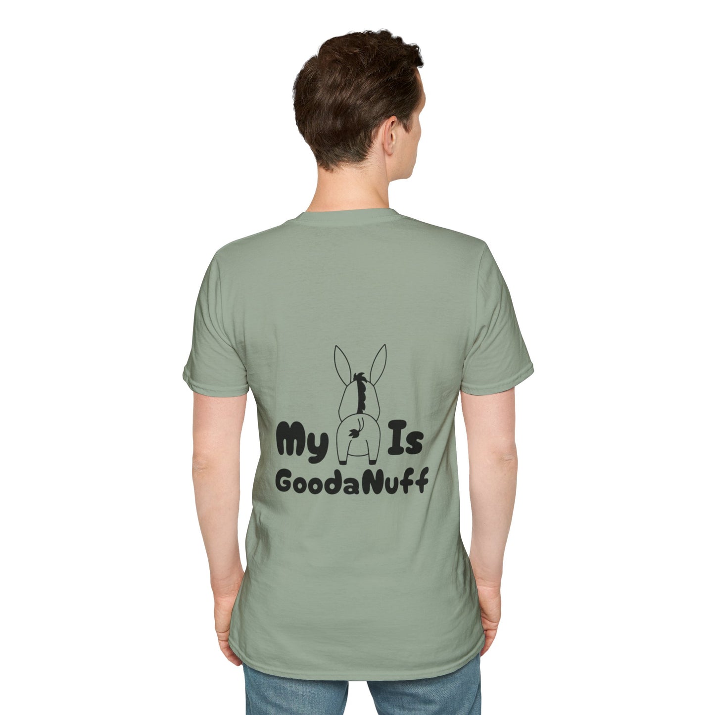 My A** is GoodaNuff Softstyle T-Shirt