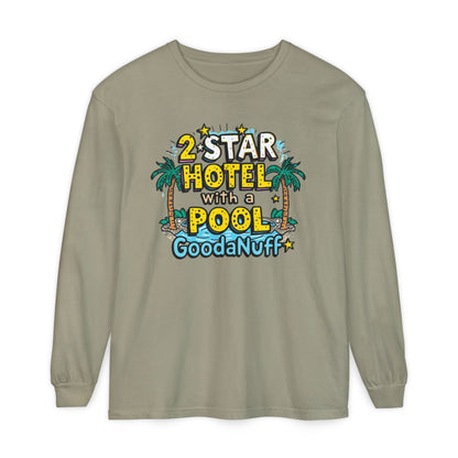 2 Star Hotel with a Pool. GoodaNuff Unisex Long Sleeve Tee