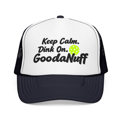 Keep Calm. Dink On. GoodaNuff Trucker Hat