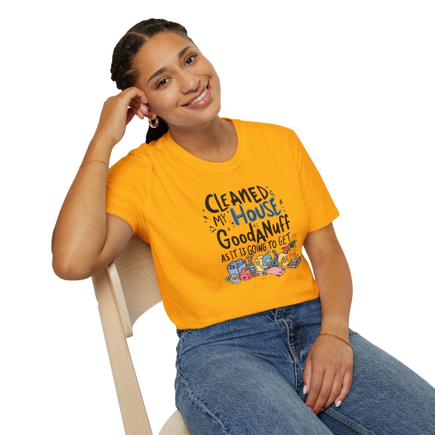 Cleaned my House as GoodaNuff as its going to get. Unisex Softstyle T-Shirt