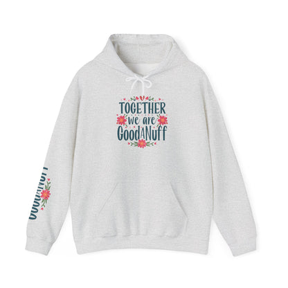 Together we are GoodaNuff Unisex Hoodie