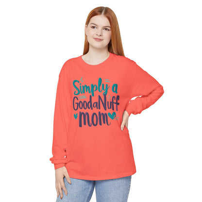 Simply a GoodaNuff Mom Unisex Long Sleeve Tee