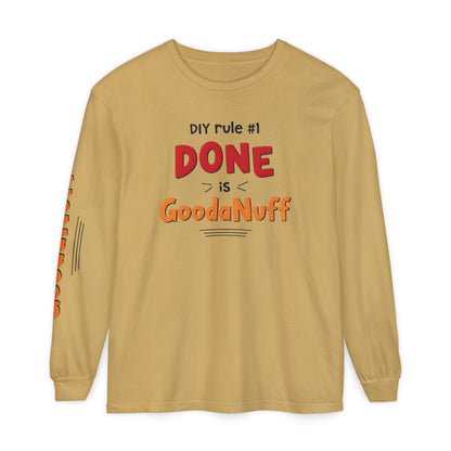 DIY rule #1 Done is GoodaNuff Unisex Long Sleeve Tee