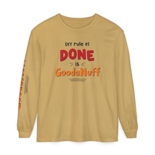 DIY rule #1 Done is GoodaNuff Unisex Long Sleeve Tee