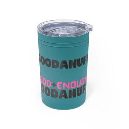 Good+Enough=GoodaNuff Small Tumbler