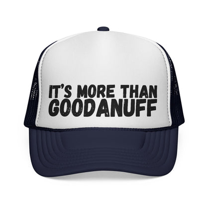 It's more than GoodaNuff Trucker Hat