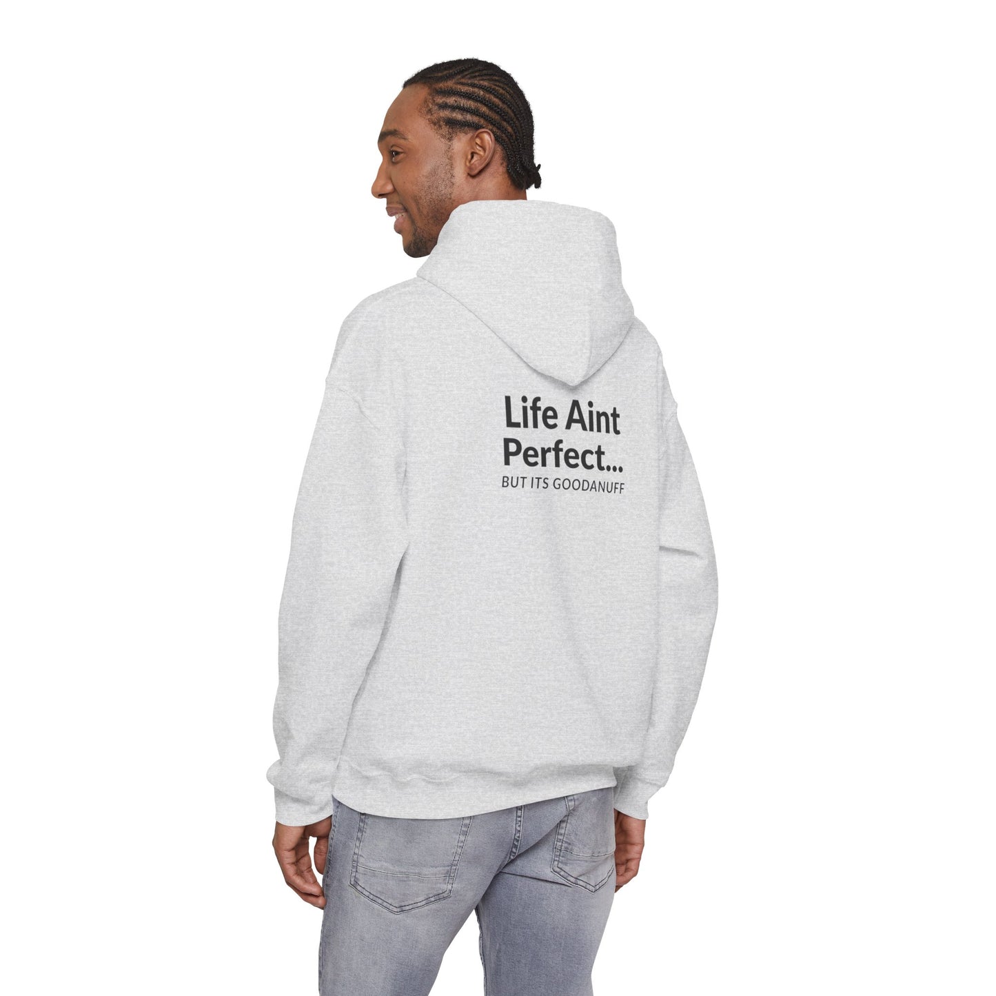 Life Aint Perfect but Its...GoodaNuff Hoodie