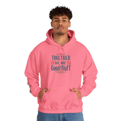 Together we are GoodaNuff Unisex Hoodie