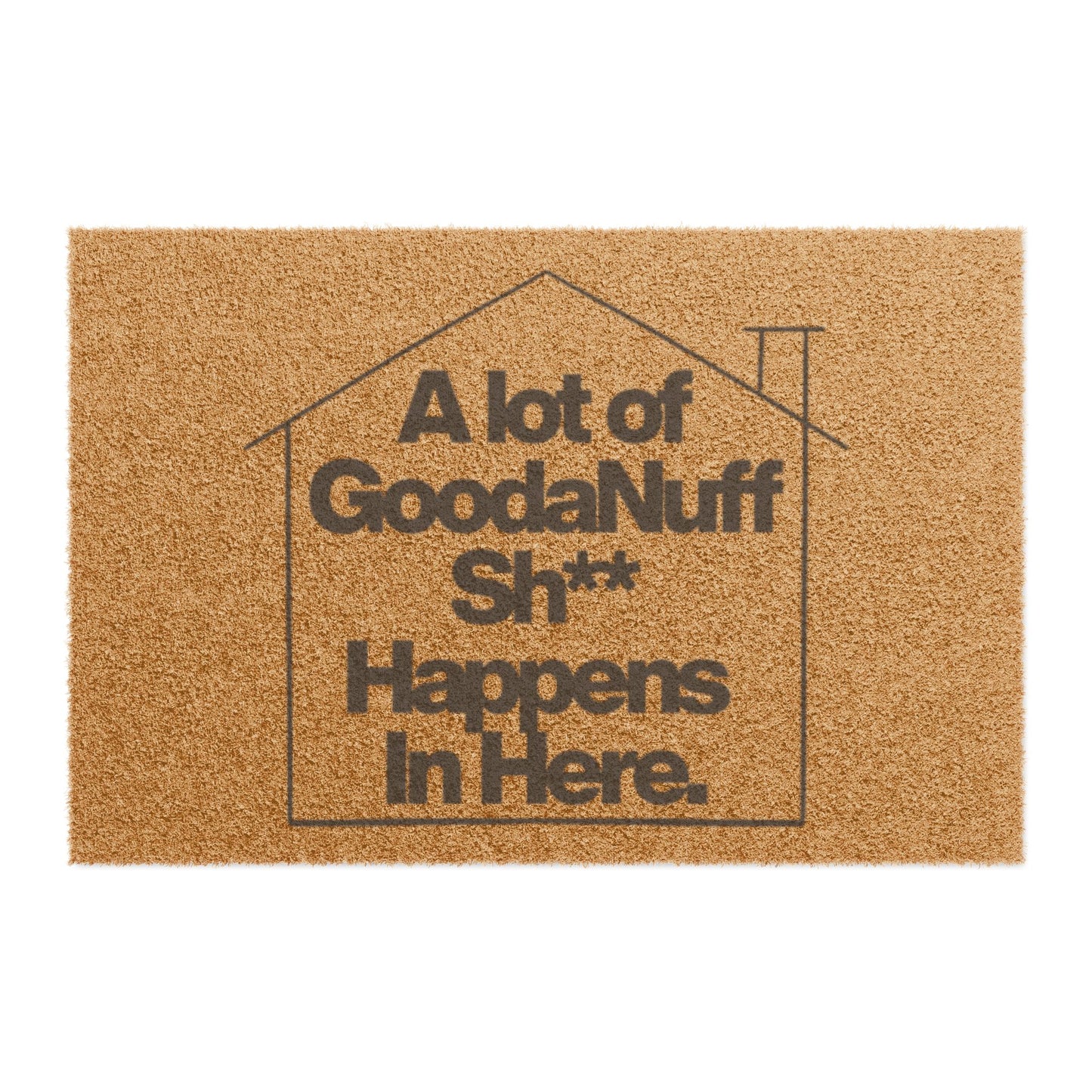 A lot of GoodaNuff Sh*t Happens Here Door Mat