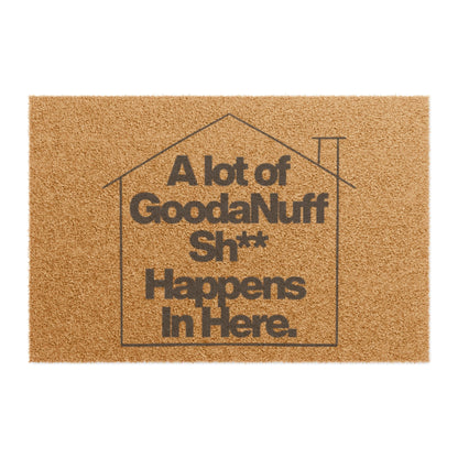 A lot of GoodaNuff Sh*t Happens Here Door Mat