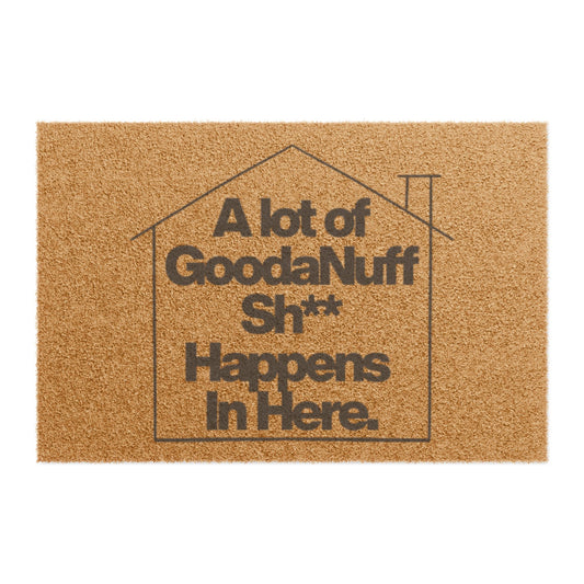A lot of GoodaNuff Sh*t Happens Here Door Mat