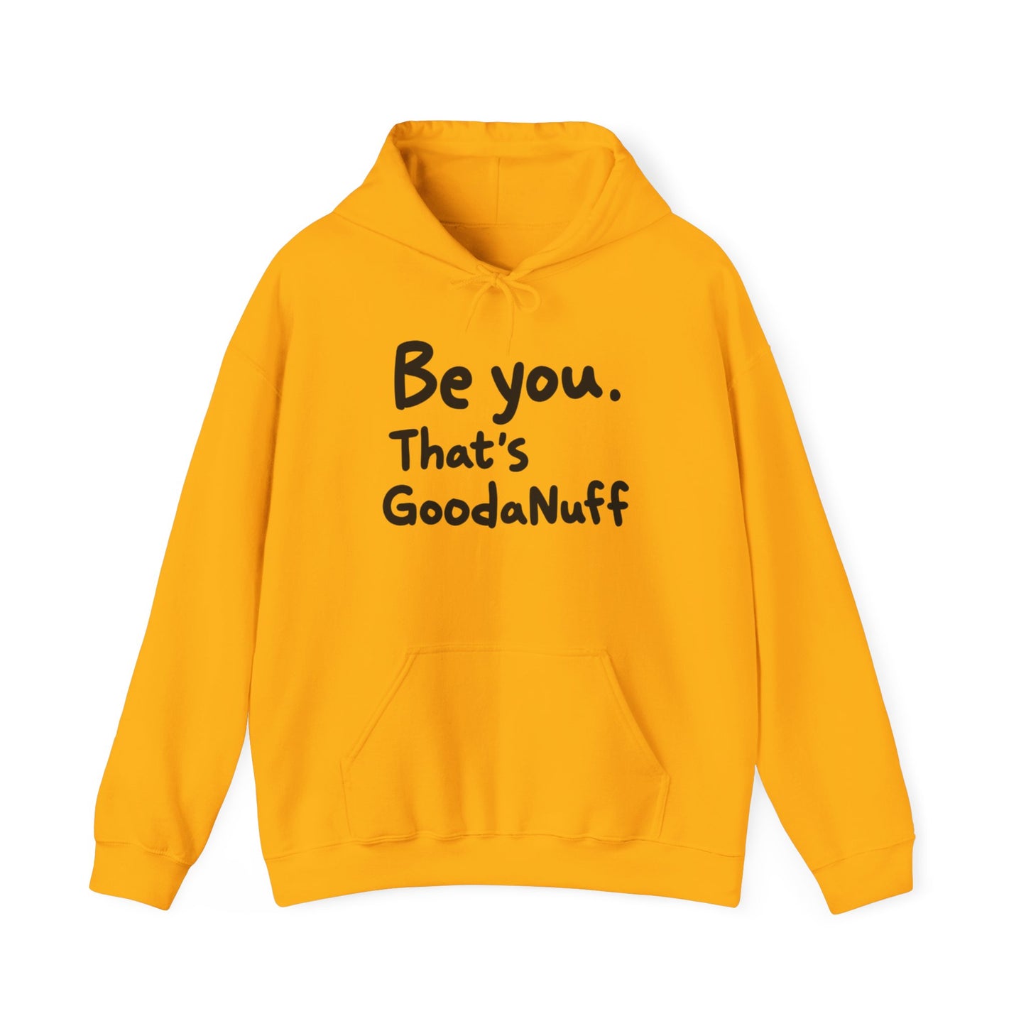 Be you. That's GoodaNuff Unisex Hoodie