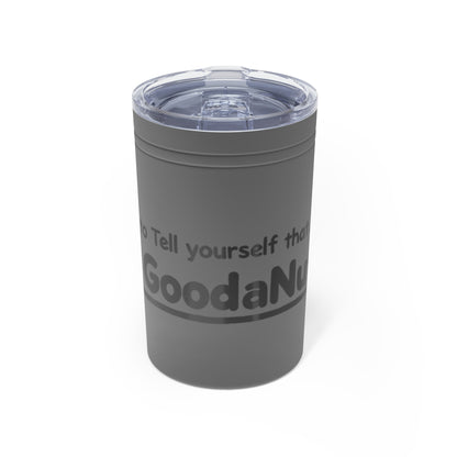 Remember to Tell Yourself that...I AM GoodaNuff Small Tumbler