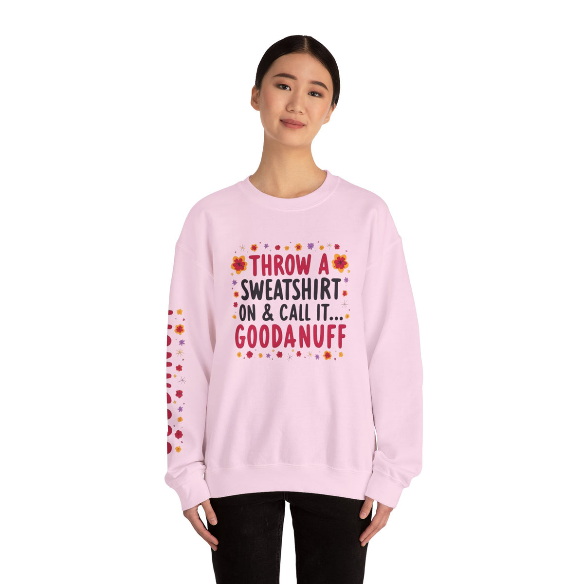 Throw a Sweatshirt on & call it GoodaNuff Women's Unisex Crewneck
