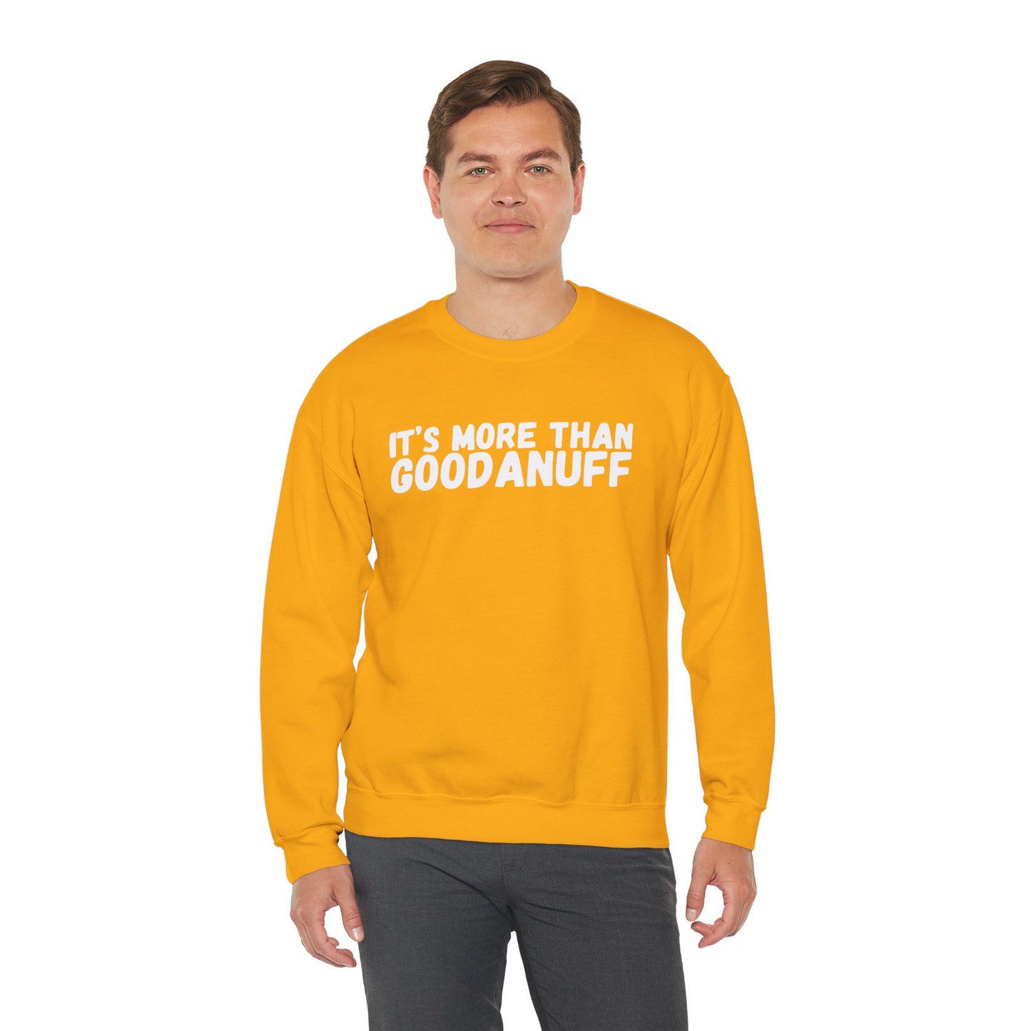 It's more than GoodaNuff Unisex Crewneck