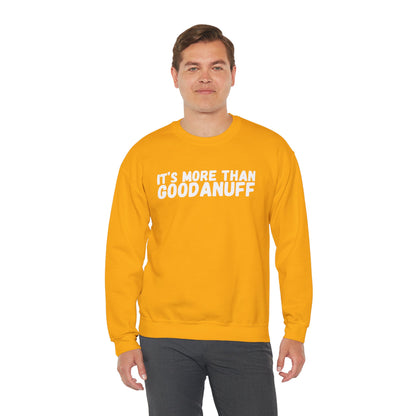 It's more than GoodaNuff Unisex Crewneck
