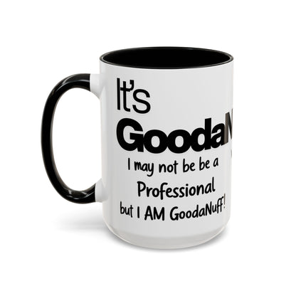 Its a GoodaNuff Coffee Mug