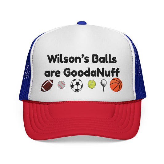 Wilson's Balls are GoodaNuff Trucker Hat