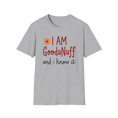 I Am GoodaNuff and I know it Unisex Softstyle T-Shirt