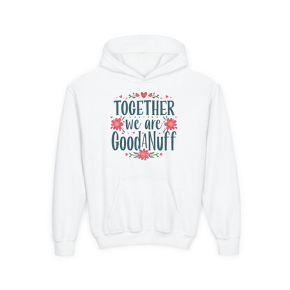 Together we are GoodaNuff Unisex Youth Hoodie