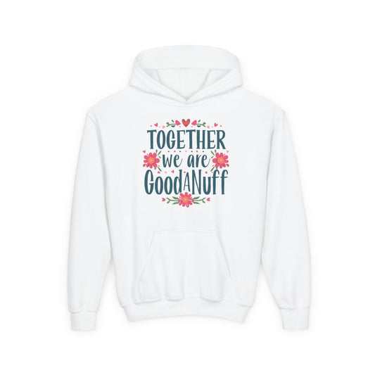 Together we are GoodaNuff Unisex Youth Hoodie