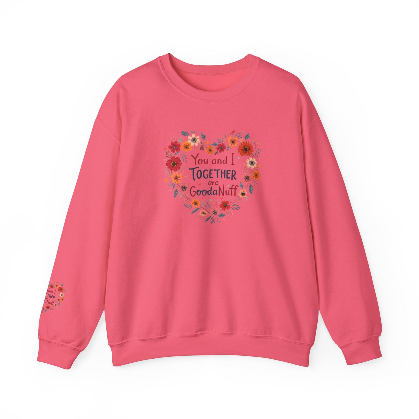 You and I Together are GoodaNuff Unisex Crewneck