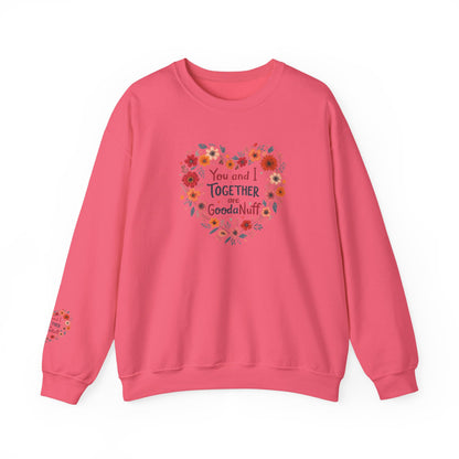 You and I Together are GoodaNuff Unisex Crewneck