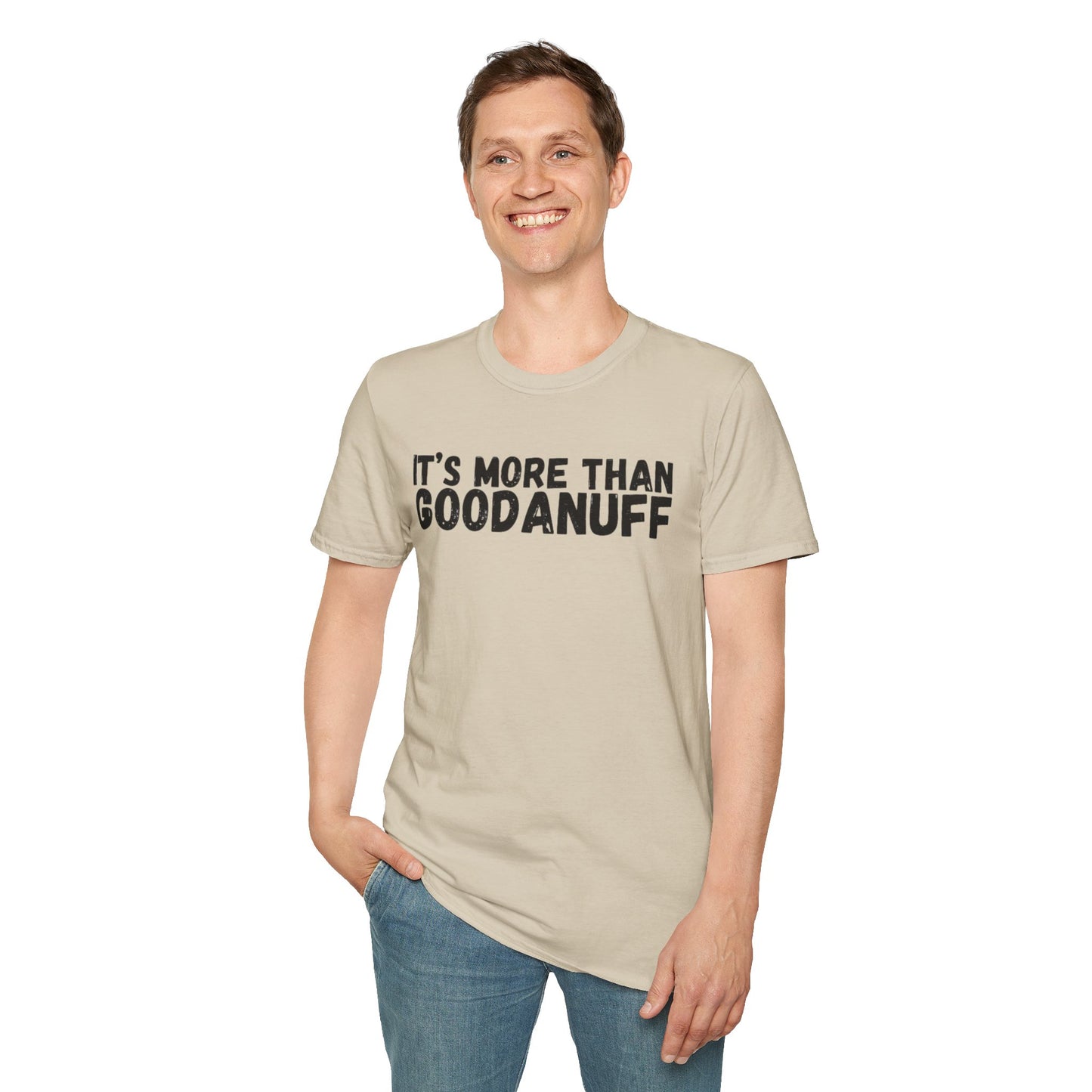 It's more than GoodaNuff Unisex Softstyle T-Shirt