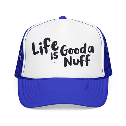 Life is GoodaNuff Trucker Hat