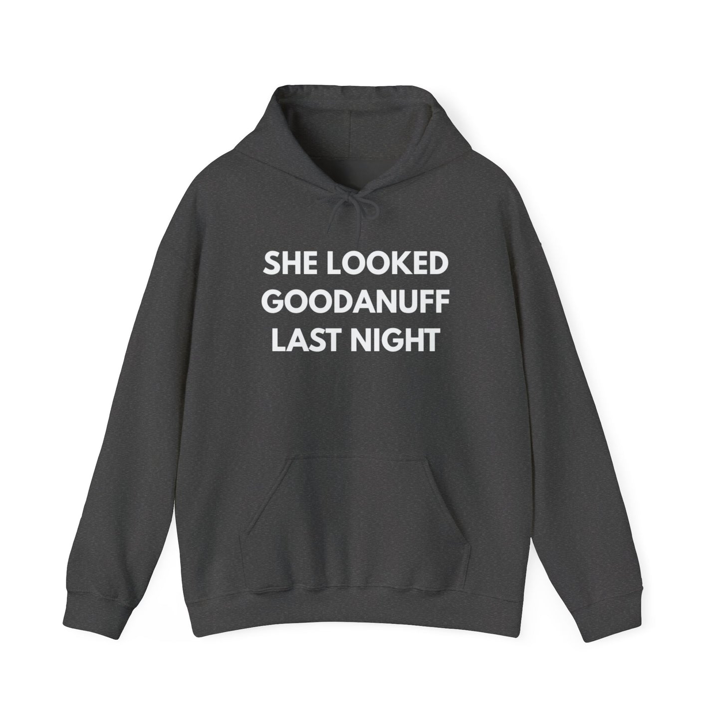She Looked GoodaNuff Last Night Unisex Hoodie