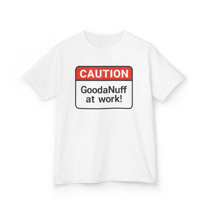 Caution-GoodaNuff at Work Unisex Youth T-Shirt