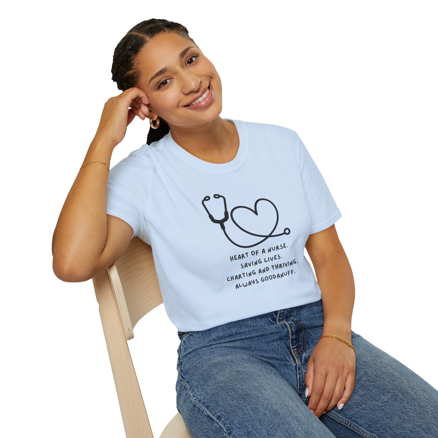 Heart of a Nurse. Saving Lives. Charting and Thriving. Always GoodaNuff Unisex Softstyle T-Shirt