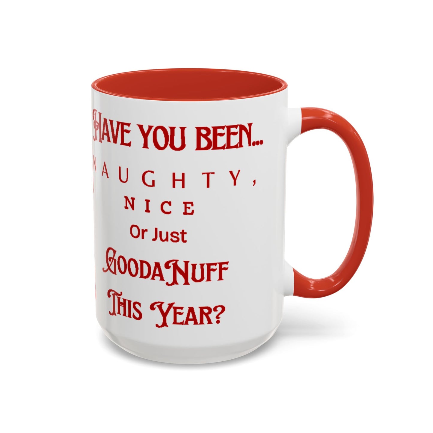 Have you been Naughty, Nice or Just GoodaNuff this Year? Coffee Mug