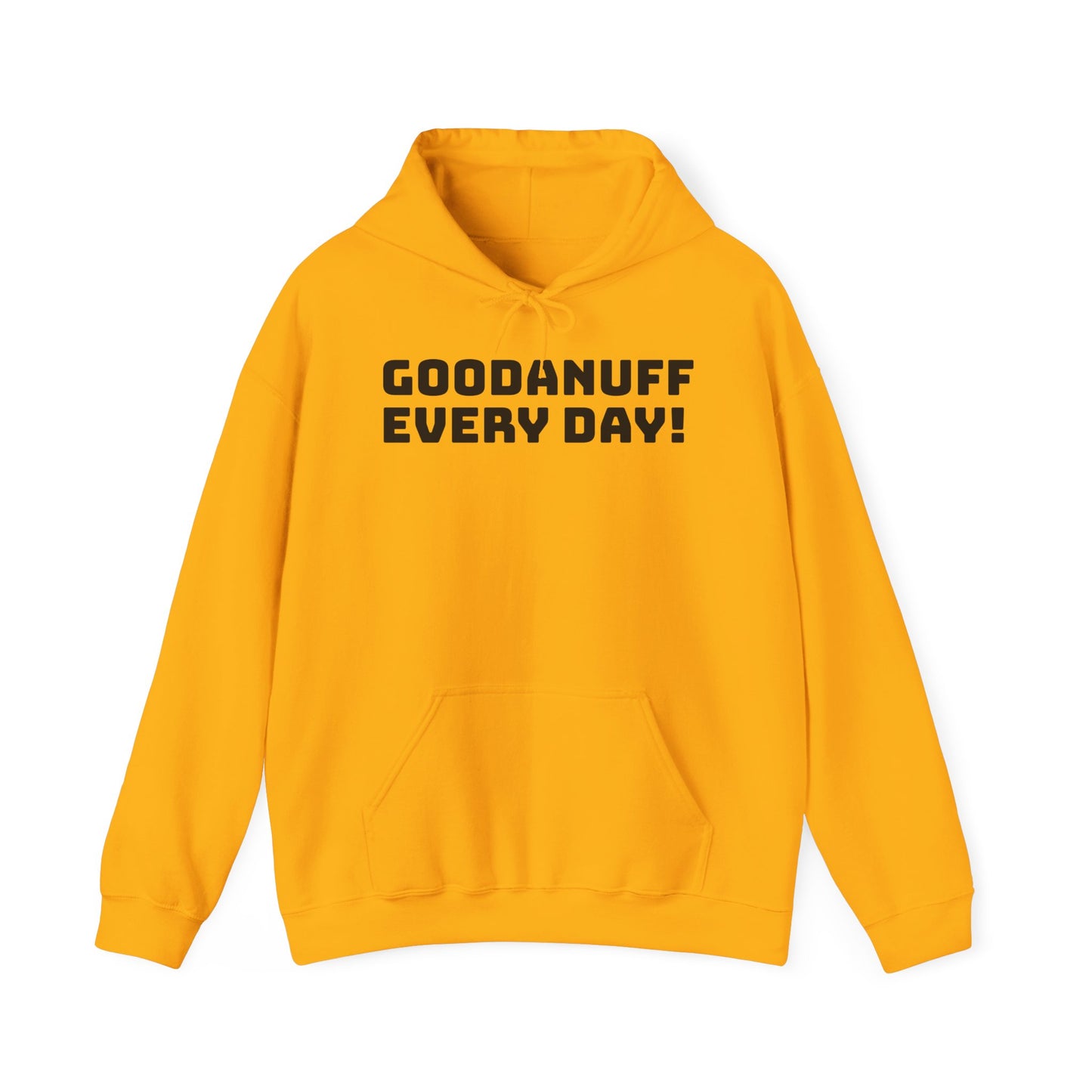 GoodaNuff Every Day! Unisex Hoodie