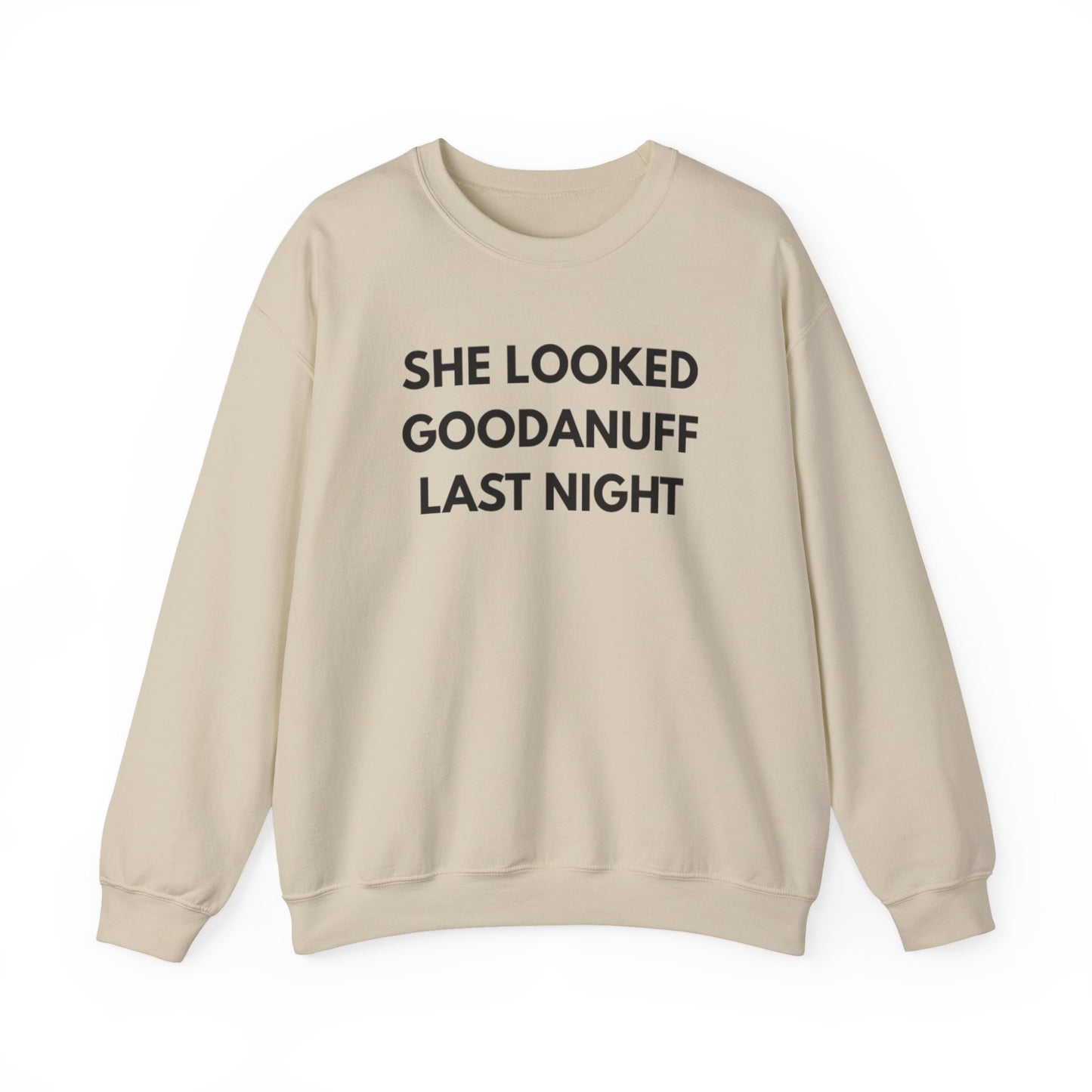 She Looked GoodaNuff Last Night Unisex Crewneck