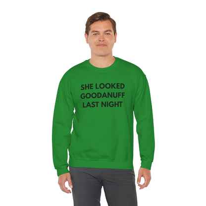 She Looked GoodaNuff Last Night Unisex Crewneck