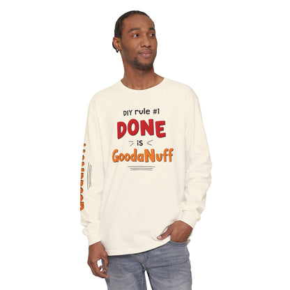 DIY rule #1 Done is GoodaNuff Unisex Long Sleeve Tee